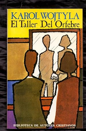 Seller image for EL TALLER DEL ORFEBRE (MEDITACION SOBRE EL SACRAMENTO DEL MATRIMONIO, EXPRESADA A VECES EN FORMA DE DRAMA) for sale by Libreria 7 Soles
