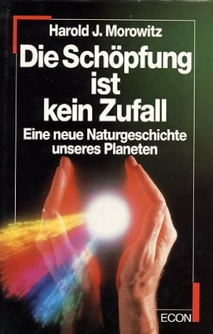 Die Schöpfung ist kein Zufall : e. neue Naturgeschichte unseres Planeten. [Übers. von Karl Klewer]