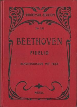 Fidelio (Oper in 2 Acten; Klavier-Auszug mit Text und scenischen Bemerkungen v. Wilhelm Kienzl)