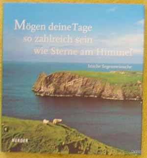 Seller image for Mgen deine Tage so zahlreich sein wie Sterne am Himmel. Irische Segenswnsche. for sale by Antiquariat Gntheroth