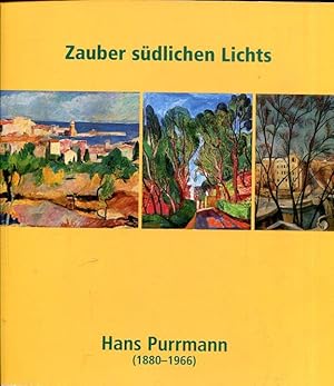 Zauber des südlichen Lichts. Hans Purrmann (1880-1966). Ausstellung vom 7. Dezember 2006 bis 29. ...