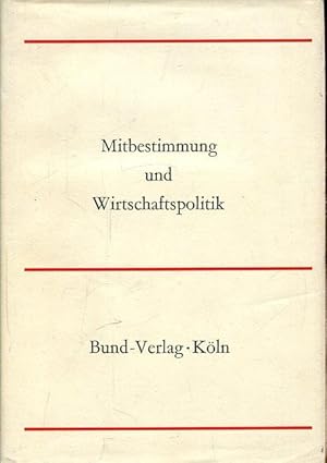 Imagen del vendedor de Mitbestimmung und Wirtschaftspolitik. Gewerkschaft - Wirtschaft   Gesellschaft, Band 2. a la venta por Antiquariat am Flughafen