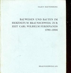 Bild des Verkufers fr Bauwesen und Bauten im Herzogtum Braunschweig zur Zeit Carl Wilhelm Ferdinands 1780 - 1806. zum Verkauf von Antiquariat am Flughafen