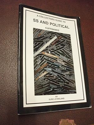 Imagen del vendedor de A Collectors Guide to SS and Political Cuffbands a la venta por Chapter House Books (Member of the PBFA)