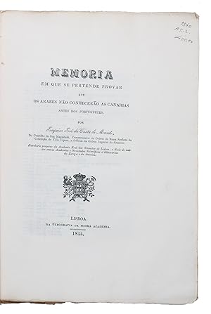 Bild des Verkufers fr Memoria em que se pertende provar que os Arabes no conhecero as Canarias antes dos Portuguezes.Lisbon, printing office of the Academia Real das Sciencias, 1844. Folio. With a woodcut Portuguese coat of arms on the title-page. Modern brown paper wrapper. zum Verkauf von ASHER Rare Books