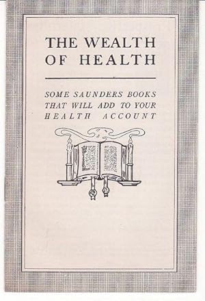 Seller image for The Wealth of Health Some Saunders Books That Will Add to Your Health Account for sale by biblioboy