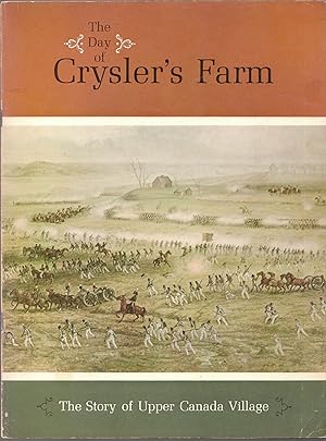 Bild des Verkufers fr The Day of Crysler's Farm November 11, 1813; the Upper Canada Village Story zum Verkauf von biblioboy