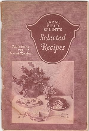 Imagen del vendedor de Sarah Field Splint's Selected Recipes Containing 199 Tested Recipes a la venta por biblioboy