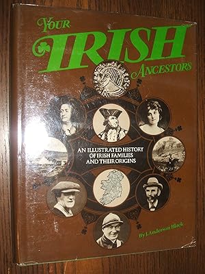 Seller image for Your Irish Ancestors, an Illustrated History of Irish Families and Their Origins for sale by biblioboy