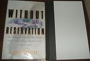 Seller image for Without Reservation: the Making of America's Most Powerful Indian Tribe and Foxwoods the World's Largest Casino for sale by biblioboy