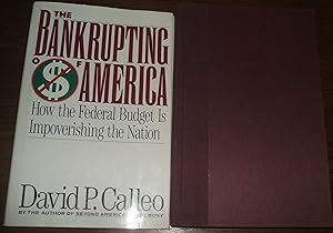 Seller image for The Bankrupting of America: How the Federal Budget is Impoverishing the Nation for sale by biblioboy