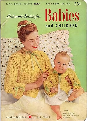 Seller image for 1953 Knit and Crochet for Babies and Children Baby Book # 503 for sale by biblioboy