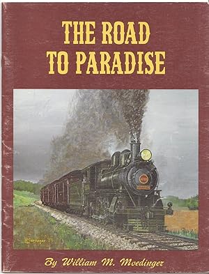 The Road to Paradise the Story of the Rebirth of the Strasburg Rail Road