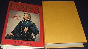 Custer: Favor the Bold, a Soldier's Story