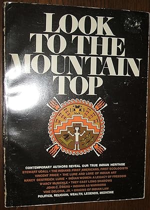 Seller image for Look to the Mountain Top Contemporary Authors Reveal Our True Indian Heritage for sale by biblioboy