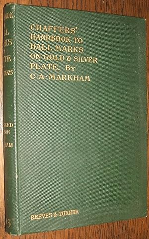 Imagen del vendedor de Chaffers' Handbook to Hall Marks on Gold & Silver Plate a la venta por biblioboy