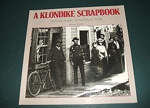 Seller image for A Klondike Scrapbook: Ordinary People, Extraordinary Times for sale by biblioboy