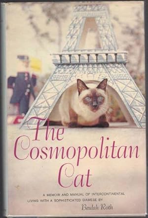 Bild des Verkufers fr The Cosmopolitan Cat a Memoir and Manual of Intercontinental Living with a Sophisticated Siamese // The Photos in this listing are of the book that is offered for sale zum Verkauf von biblioboy