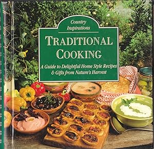 Country Inspirations Traditional Cooking a Guide to Delightful Home Style Recipes & Gifts from Na...