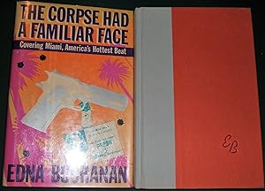 Seller image for The Corpse Had a Familiar Face: Covering Miami Americas Hottest Beat for sale by biblioboy