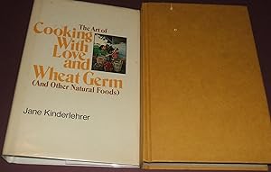 Seller image for The Art of Cooking with Love and Wheat Germ (And Other Natural Foods) for sale by biblioboy