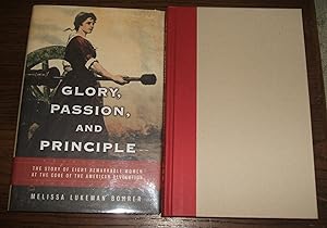 Glory, Passion, and Principle: the Story of Eight Remarkable Women At the Core of the American Re...