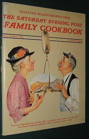 Seller image for Selected Health Recipes from the Saturday Evening Post Family Cookbook Delicious high fiber recipes. How to prepare tasty meals with less salt and retain maximum vitamins while cooking for better health. for sale by biblioboy
