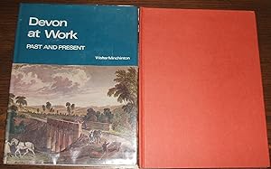 Seller image for Devon At Work Past and Present // The Photos in this listing are of the book that is offered for sale for sale by biblioboy