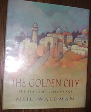 The Golden City: Jerusalem's 3, 000 Years