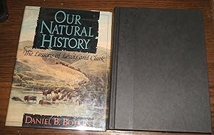 Bild des Verkufers fr Our Natural History: the Lessons of Lewis and Clark zum Verkauf von biblioboy