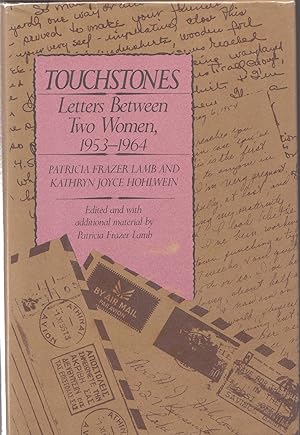 Seller image for Touchstones: Letters between Two Women, 1953-1964 Patricia Frazier Lamb and Kathryn Joyce Hohlwein // The Photos in this listing are of the book that is offered for sale for sale by biblioboy