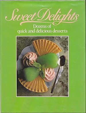 Sweet Delights Dozens of Quick and Delicious Desserts // The Photos in this listing are of the bo...