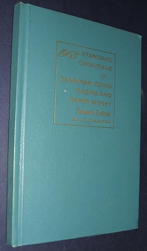 Standard Catalogue of Canadian Coins Tokens and Paper Money Fully Illustrated 1670 to Date