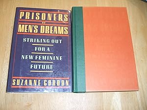 Prisoners of Men's Dreams: Striking out for a New Feminine Future
