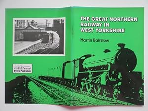 Seller image for The Great Northern Railway in West Yorkshire for sale by Aucott & Thomas