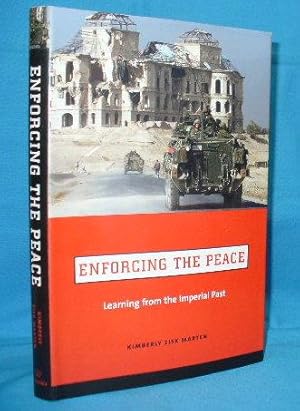 Seller image for Enforcing the Peace : Learning from the Imperial Past for sale by Alhambra Books