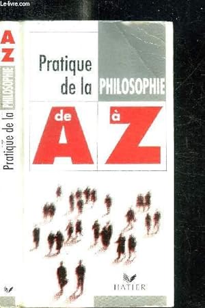 Bild des Verkufers fr PRATIQUE DE LA PHILOSOPHIE DE A  Z zum Verkauf von Le-Livre