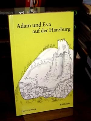 Adam und Eva auf der Harzburg. Harzerzählung.