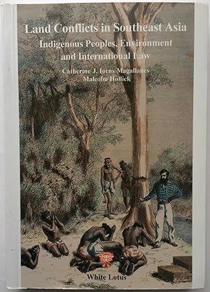 Land conflicts in Southeast Asia : indigenous peoples, environment, and international law