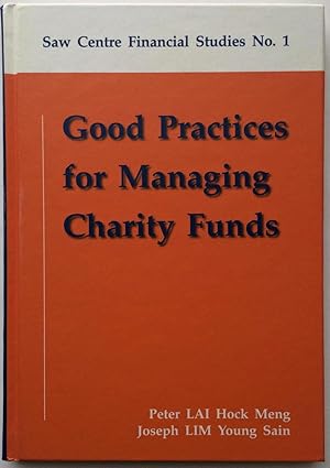 Bild des Verkufers fr Good Practices for Managing Charity Fund [Saw Centre financial studies, no. 1.] zum Verkauf von Joseph Burridge Books