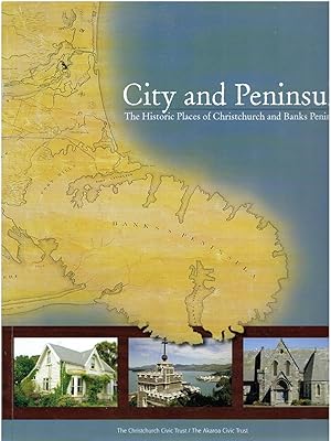 City and Peninsula: The Historic Places of Christchurch and Banks Peninsula. Otautahi and Horomaka.