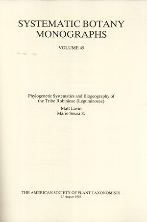 Seller image for Phylogenetic Systematics and Biogeography of the Tribe Robinieae (Leguminosae) (Systematic Botany Monographs, 45) for sale by Masalai Press