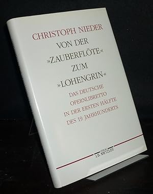 Von der "Zauberflöte" zum "Lohengrin". Das deutsche Opernlibretto in der ersten Hälfte des 19. Ja...