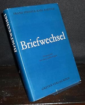 Seller image for Franz Pfeiffer - Karl Bartsch: Briefwechsel. Mit unverffentlichen Briefen der Gebrder Grimm und weiteren Dokumenten zur Wissenschaftsgeschichte des 19. Jahrhunderts. [Herausgegeben von Hans-Joachim Koppitz]. for sale by Antiquariat Kretzer