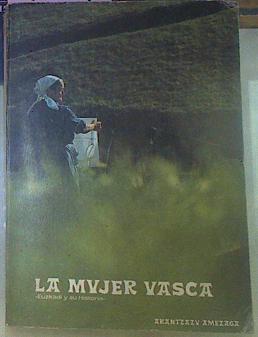 Imagen del vendedor de La Mujer Vasca Euzkadi Y Su Historia a la venta por Almacen de los Libros Olvidados