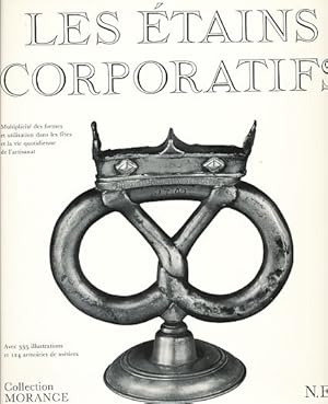 Les Etains Corporatifs. Multiplicité des forms et utilisation dans les fetes et la vie quotidienn...