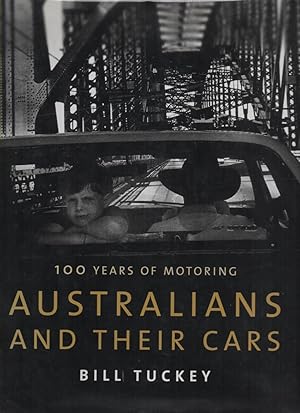 Seller image for Australians and Their Cars 100 Years of Motoring for sale by lamdha books