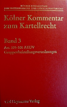 Kölner Kommentar zum Kartellrecht: Band 3: Europäisches Kartellrecht, Art. 101-106 AEUV (ex-Artt....