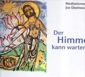Bild des Verkufers fr Der Himmel kann warten : Meditationen von Joe belmesser SJ. zum Verkauf von Auf Buchfhlung