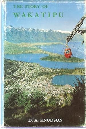 Seller image for The Story of Wakatipu. for sale by City Basement Books